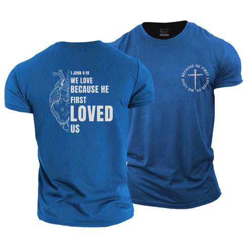 Men's We love because he first loved us Cotton T-Shirt